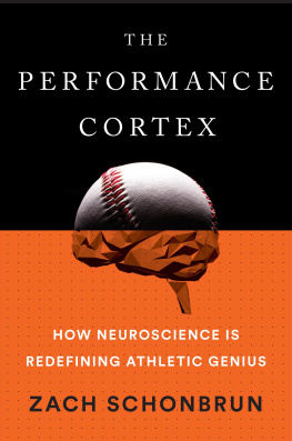 Zach Schonbrun The Performance Cortex: How Neuroscience Is Redefining Athletic Genius