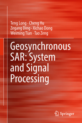 Teng Long et al. Geosynchronous SAR: System and Signal Processing