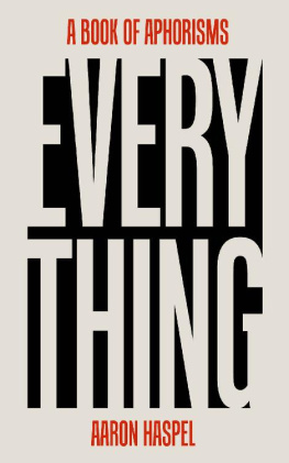 Aaron Haspel - Everything: A Book of Aphorisms