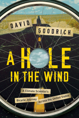 David Goodrich - A Hole in the Wind: A Climate Scientist’s Bicycle Journey Across the United States