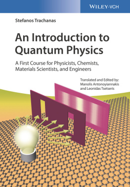 Stefanos Trachanas An Introduction to Quantum Physics: A First Course for Physicists, Chemists, Materials Scientists, and Engineers