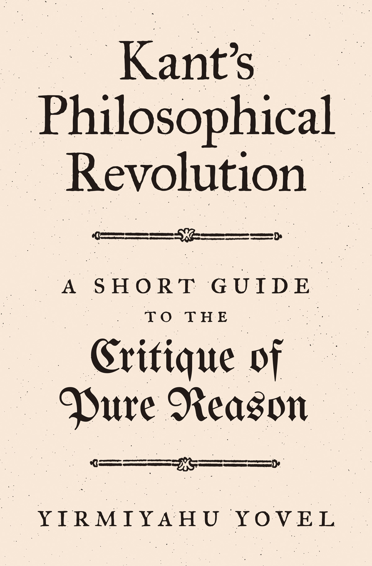 KANT S PHILOSOPHICAL REVOLUTION Kants Philosophical Revolution A SHORT GUIDE - photo 1