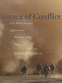 Dan Caldwell - Vortex of Conflict: U.S. Policy Toward Afghanistan, Pakistan, and Iraq