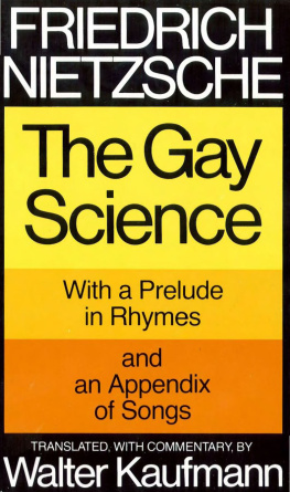Friedrich Nietzsche The Gay Science: With a Prelude in Rhymes and an Appendix of Songs