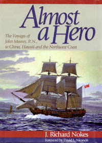 title Almost a Hero The Voyages of John Meares RN to China Hawaii - photo 1