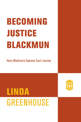 Linda Greenhouse - Becoming Justice Blackmun: Harry Blackmun’s Supreme Court Journey