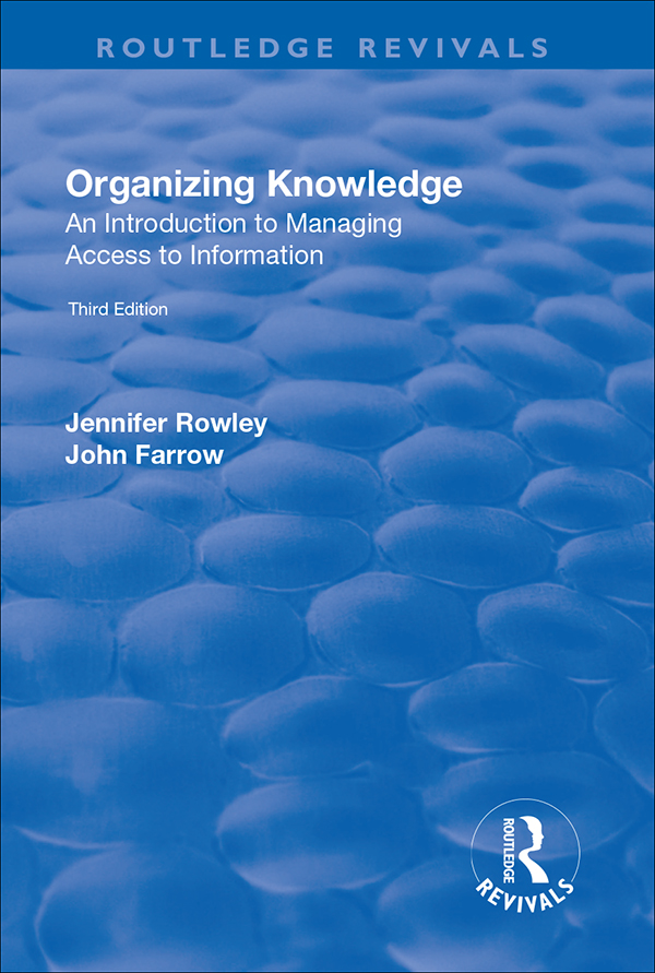 ORGANIZING KNOWLEDGE An Introduction to Managing Access to Information Third - photo 1