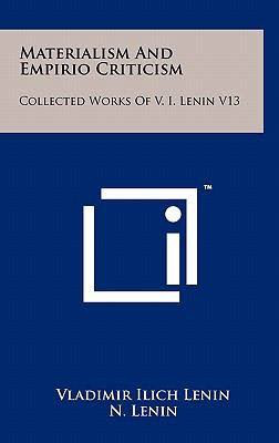 Vladimir Ilich Lenin Materialism and Empirio-criticism