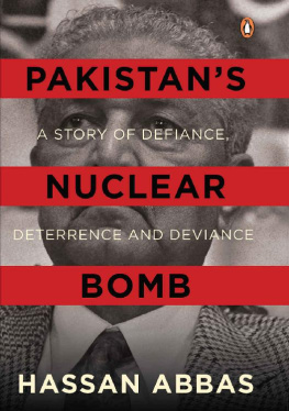 HASSAN ABBAS - Pakistan’s Nuclear Bomb: A Story of Defiance, Deterrence and Deviance