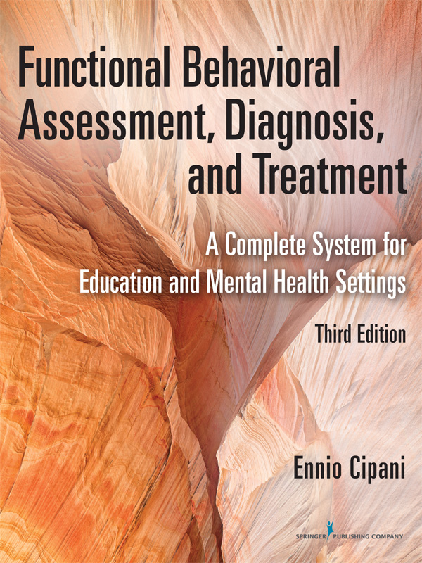 i Functional Behavioral Assessment Diagnosis and Treatment ii Ennio Cipani - photo 1