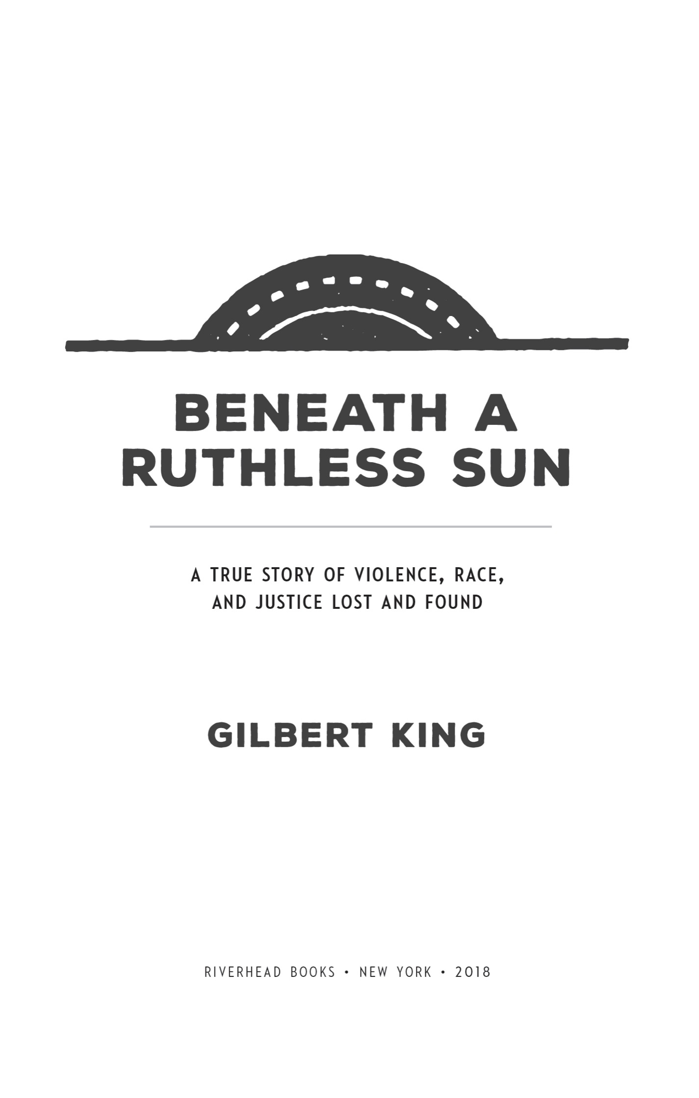 Beneath a Ruthless Sun A True Story of Violence Race and Justice Lost and Found - image 3