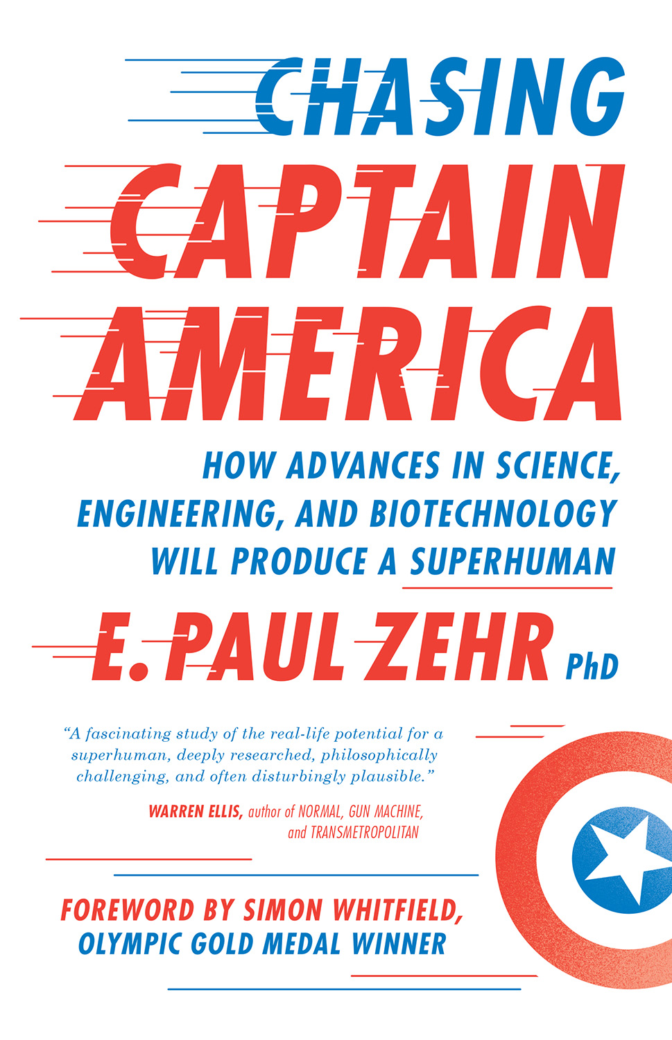 Chasing Captain America How Advances in Science Engineering and Biotechnology - photo 1