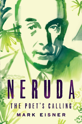 Mark Eisner Neruda: The Poet’s Calling
