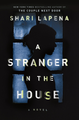 Shari Lapena A Stranger in the House. A novel