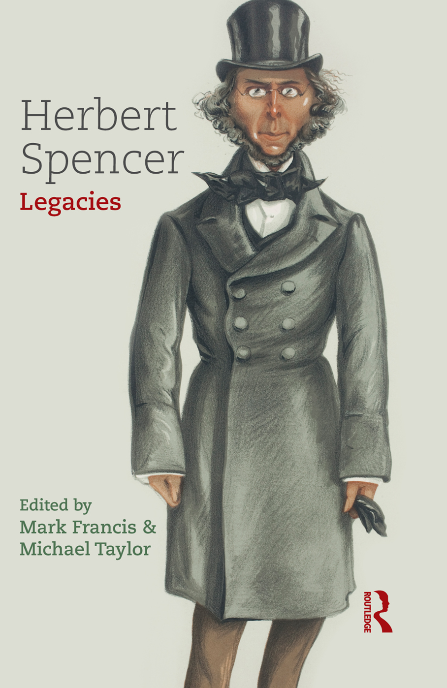 HERBERT SPENCER ALSO BY MARK FRANCIS Herbert Spencer and the Invention of - photo 1