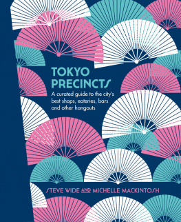 Steve Wide - Tokyo Precincts: A Curated Guide to the City’s Best Shops, Eateries, Bars and Other Hangouts