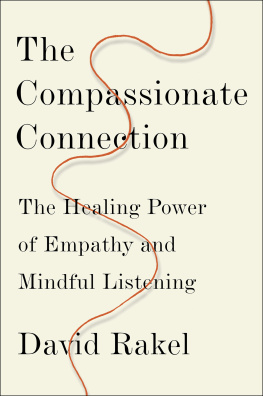 David Rakel - The Compassionate Connection: The Healing Power of Empathy and Mindful Listening