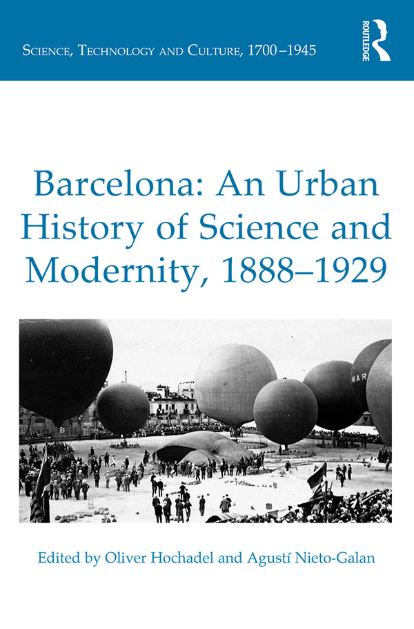 Barcelona An Urban History of Science and Modernity 18881929 The four decades - photo 1