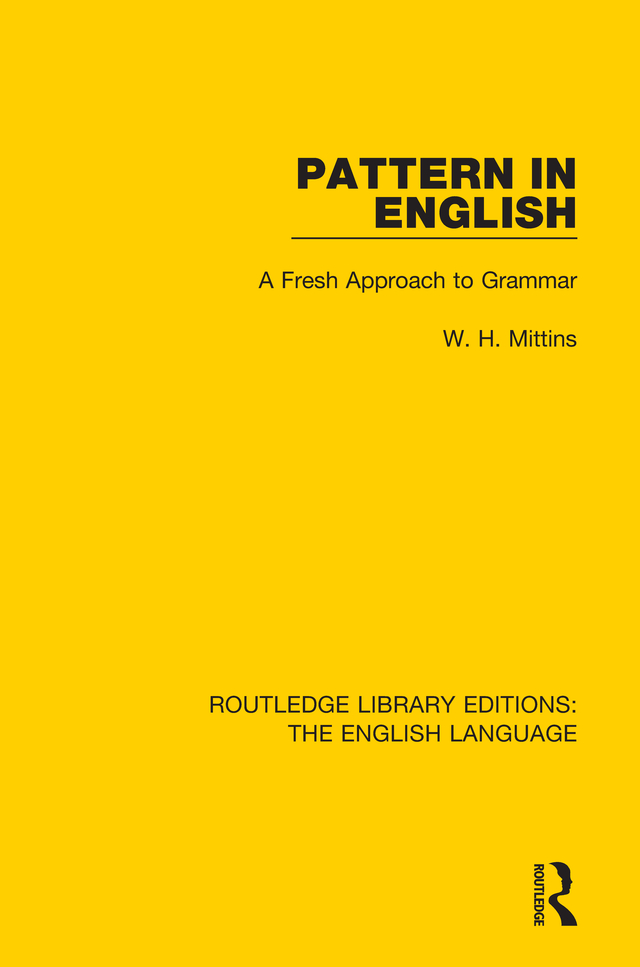 ROUTLEDGE LIBRARY EDITIONS THE ENGLISH LANGUAGE Volume 18 PATTERN IN ENGLISH - photo 1