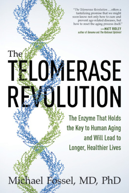 Michael Fossel - The Telomerase Revolution: The Enzyme That Holds the Key to Human Aging and Will Soon Lead to Longer, Healthier Lives