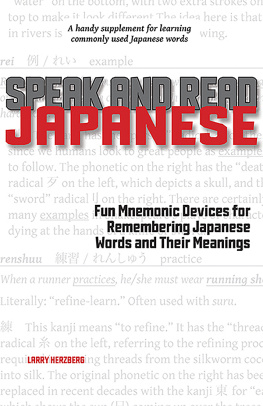 Larry Herzberg Speak and Read Japanese: Fun Mnemonic Devices for Remembering Japanese Words and Their Meanings