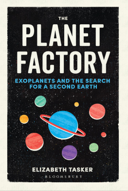 Elizabeth Tasker - The Planet Factory: Exoplanets and the Search for a Second Earth