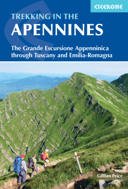 Gillian Price - Trekking In The Apennines: The Grande Escursione Appenninica Through Tuscany And Emilia-Romagna