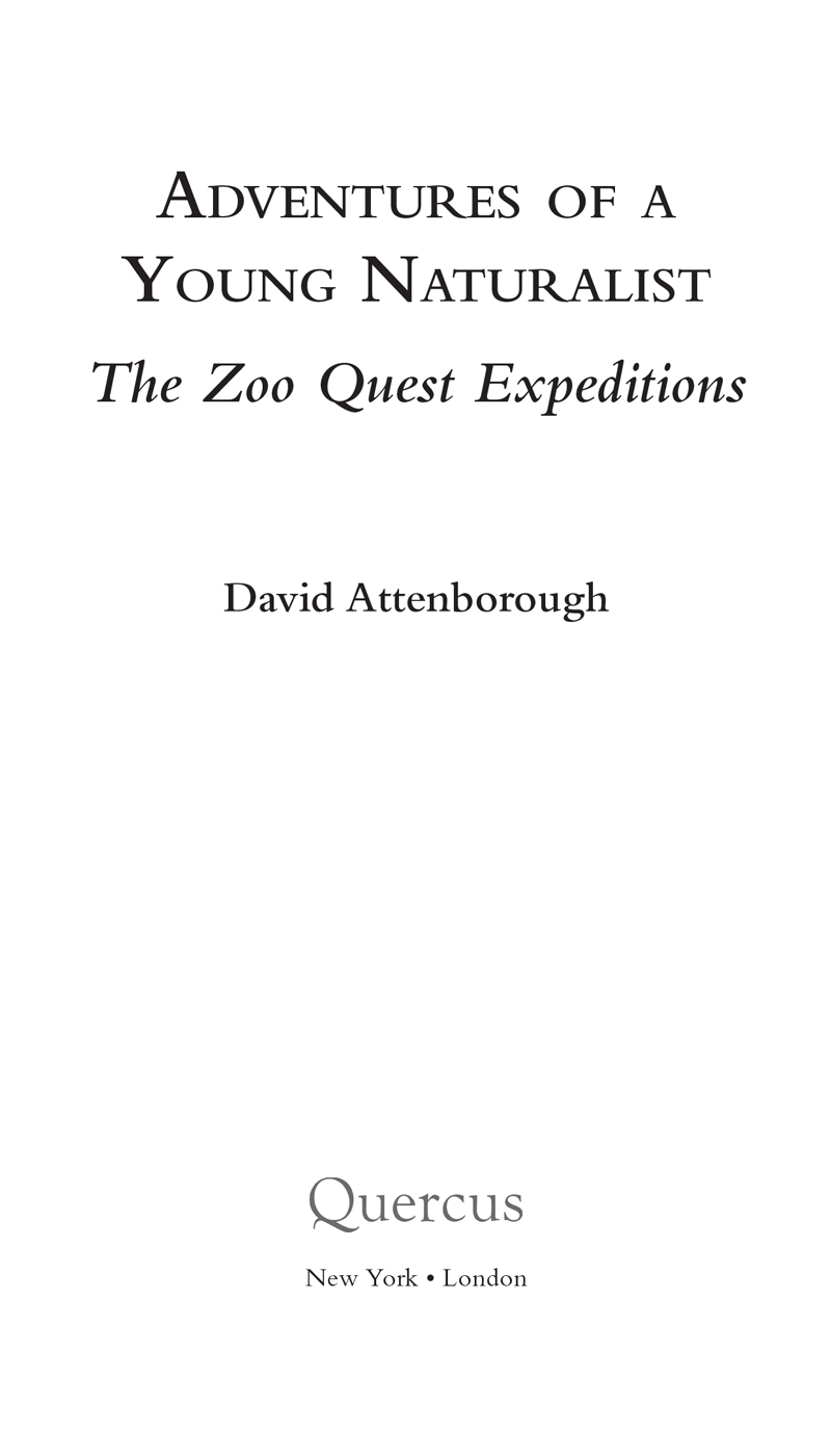 Adventures of a Young Naturalist The Zoo Quest Expeditions - image 2