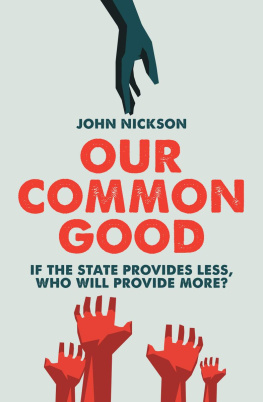 John Nickson - Our Common Good: If the State Provides Less Who Will Provide More?