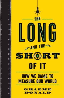 Graeme Donald - The Long and the Short of It: How We Came to Measure Our World