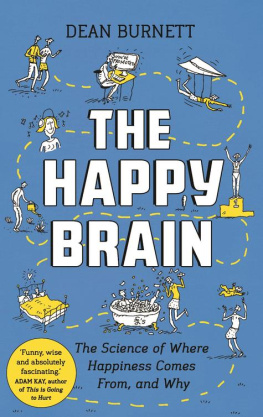 Dean Burnett - The Happy Brain: The Science of Where Happiness Comes from, and Why