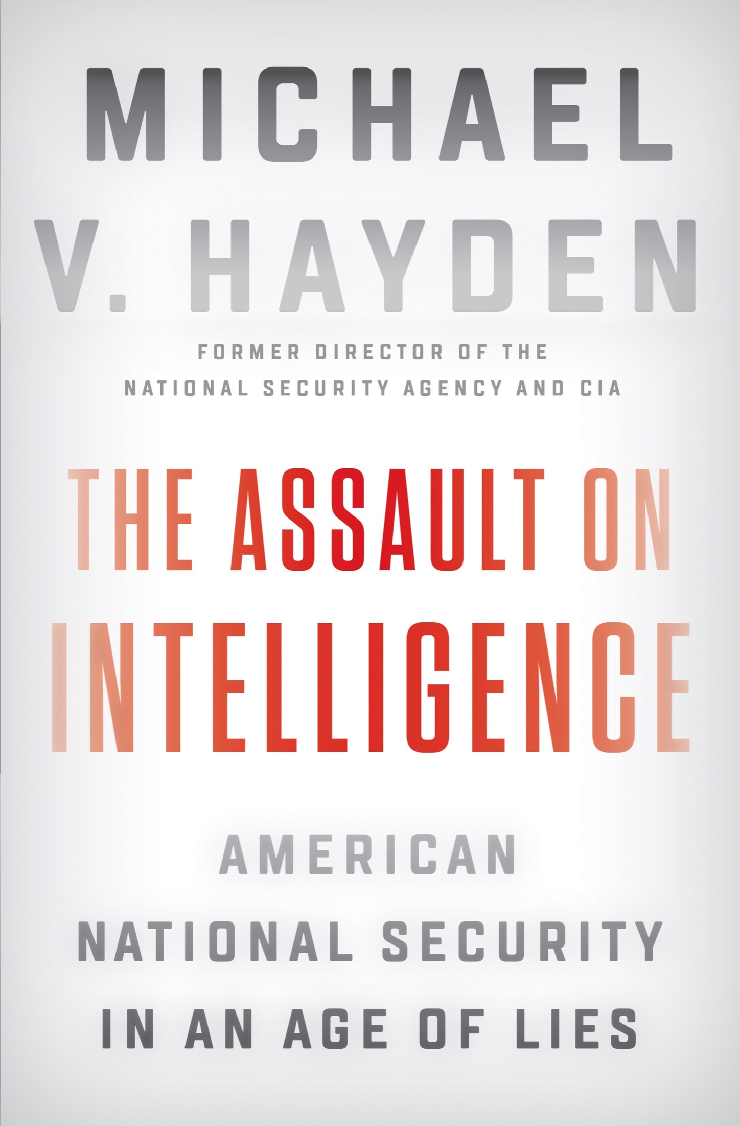 ALSO BY MICHAEL V HAYDEN Playing to the Edge American Intelligence in the Age - photo 1