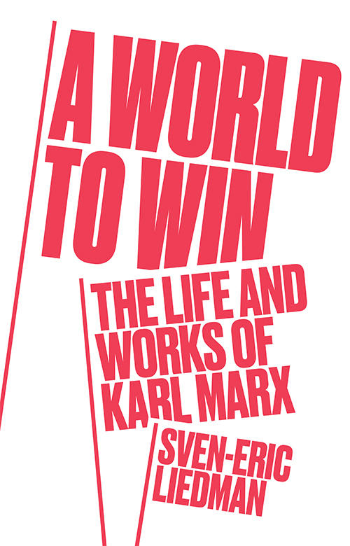 A World to Win The Life and Works of Karl Marx - image 1