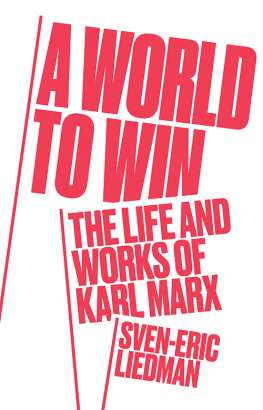 Sven-Eric Liedman - A World to Win: The Life and Works of Karl Marx