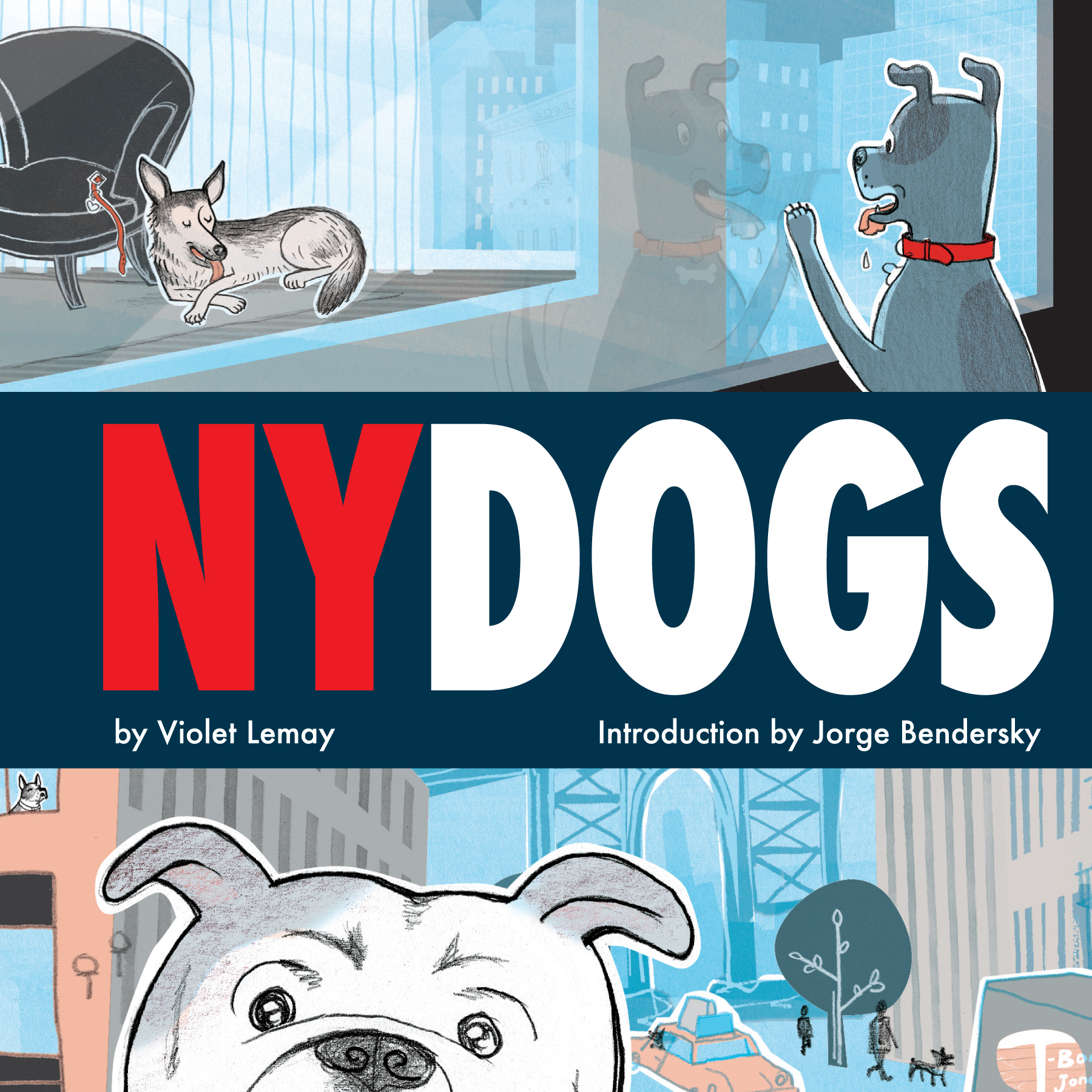 NY DOGS by Violet Lemay Introduction by Jorge Bendersky For the Gilmores - photo 1