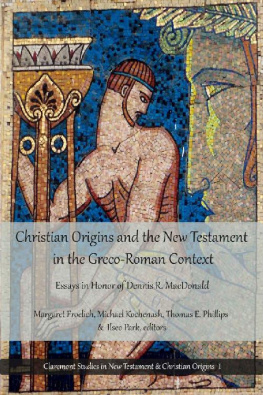 M. Froelich - Christian Origins and the New Testament in Greco-Roman Context: Essays in Honor of Dennis R. MacDonald