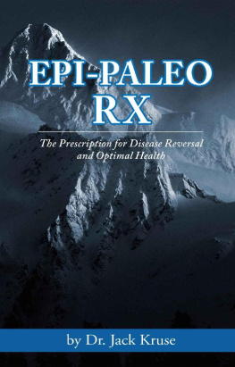 Jack Kruse - Epi-Paleo Rx: The Prescription for Disease Reversal and Optimal Health