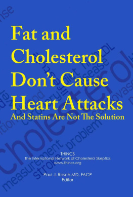 Paul J. Rosch (ed.) Fat and Cholesterol Don’t Cause Heart Attacks and Statins are Not The Solution