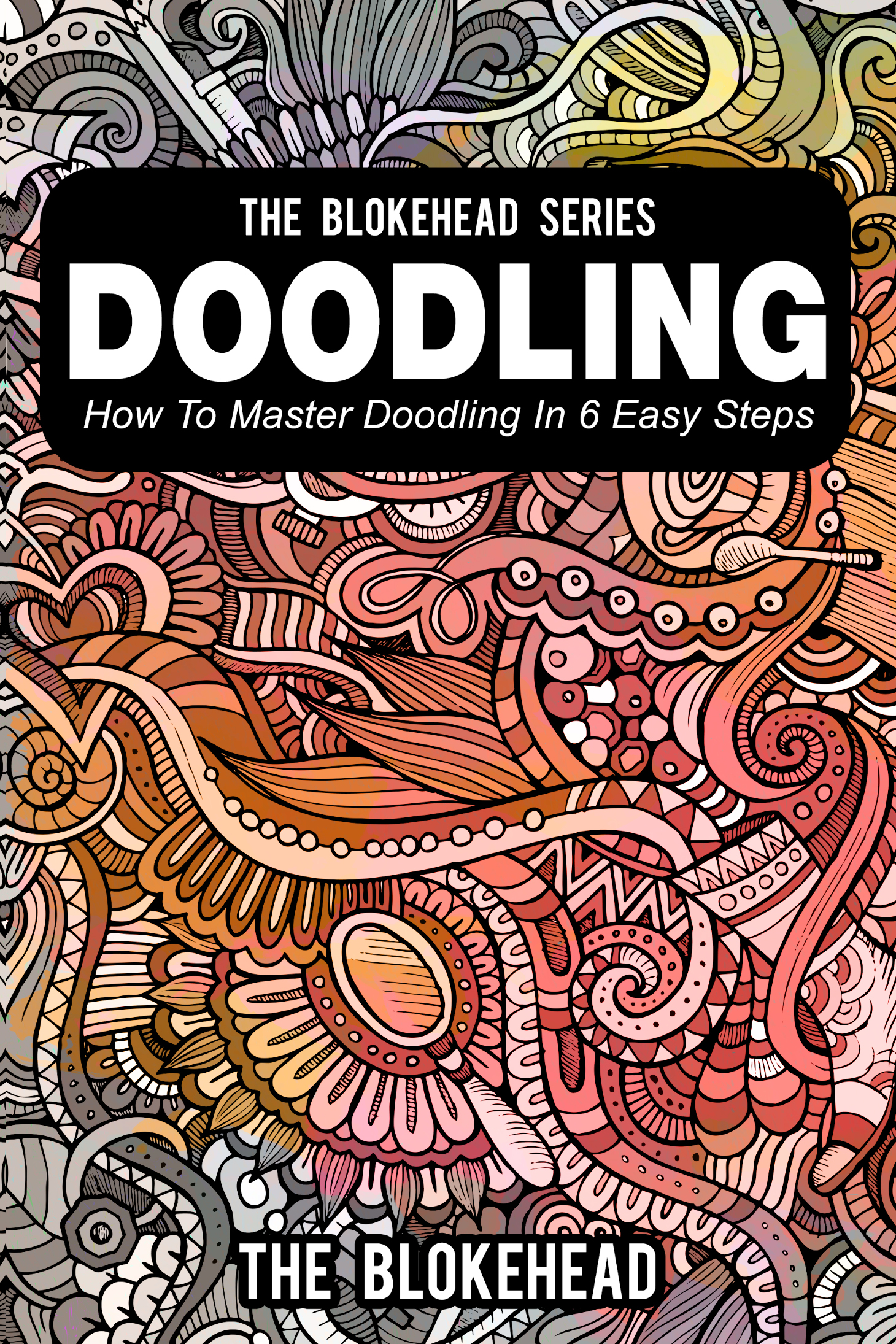 Doodling How To Master Doodling In 6 Easy Steps The Blokehead Yap Kee - photo 1