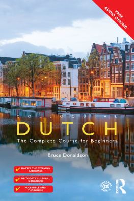 Bruce Donaldson Colloquial Dutch: A Complete Language Course