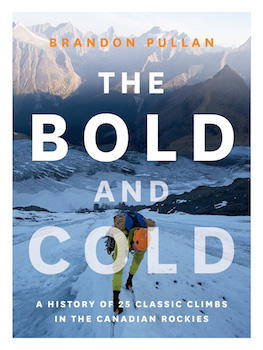 THE BOLD AND COLD A History of 25 Classic Climbs in the Canadian Rockies - photo 4