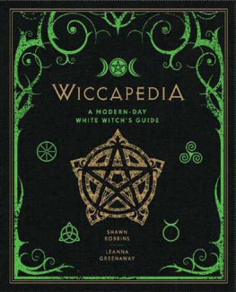 Shawn Robbins - Wiccapedia: A Modern-Day White Witch’s Guide