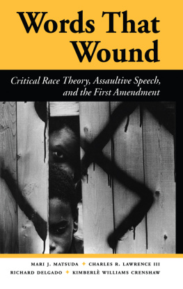 Mari J. Matsuda - Words That Wound: Critical Race Theory, Assaultive Speech, and the First Amendment