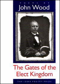 title The Gates of the Elect Kingdom Poems Iowa Poetry Prize author - photo 1