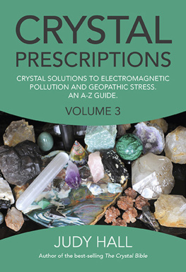 Judy Hall - Crystal Solutions to Electromagnetic Pollution and Geopathic Stress An A-Z Guide