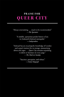 Peter Ackroyd - Queer City: Gay London from the Romans to the Present Day