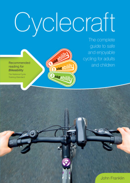 John Franklin Cyclecraft: the complete guide to safe and enjoyable cycling for adults and children