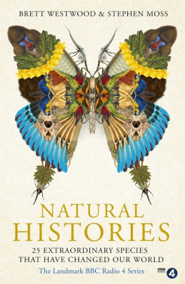 Brett Westwood - Natural Histories: 25 Extraordinary Species That Have Changed our World