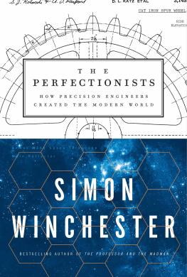 Simon Winchester - The Perfectionists: How Precision Engineers Created the Modern World