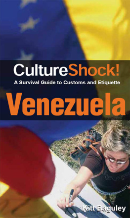 Kitt Baguley CultureShock! Venezuela: A Survival Guide to Customs and Etiquette